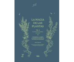 LA MAGIA DE LAS PLANTAS VOL. 3 ELEMENTO TIERRA. LA RAIZ