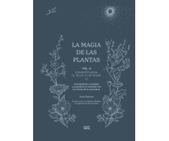 LA MAGIA DE LAS PLANTAS VOL. 4 ELEMENTOS AGUA, EL TALLO Y LAS HOJAS