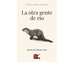 LA OTRA GENTE DEL RÍO. COLECCIÓN PASEOS