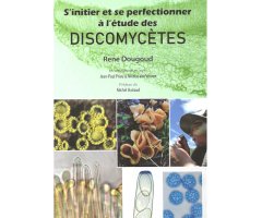 S\'INITIER ET SE PERFECTIONNER À L\'ÉTUDE DES DISCOMYCÈTES