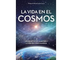 LA VIDA EN EL COSMOS. LOS SECRETOS DE LA MATERIA Y DE LA VIDA EN  OTROS MUNDOS