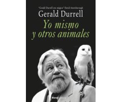 GERALD DURRELL. YO MISMO Y OTROS ANIMALES