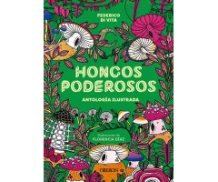 HONGOS PODEROSOS. ANTOLOGÍA ILUSTRADA