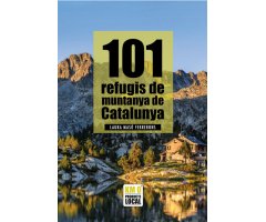 101 REFUGIS DE MUNTANYA DE CATALUNYA