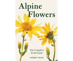 ALPINE FLOWERS. THE COMPLETE FIELD GUIDE