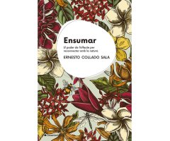 ENSUMAR. EL PODER DE L\'OLFACTE PER RECONNECTAR AMB LA NATURA