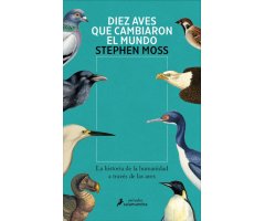 DIEZ AVES QUE CAMBIARON EL MUNDO