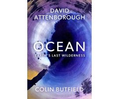 OCEAN: EARTH\'S LAST WILDERNESS