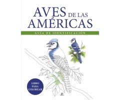 AVES DE LAS AMÉRICAS. LIBRO PARA COLOREAR