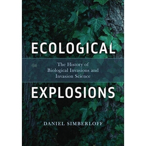 ECOLOGICAL EXPLOSIONS. THE HISTORY OF THE BIOLOGICAL INVASIONS AND INVASIONS SCIENCE