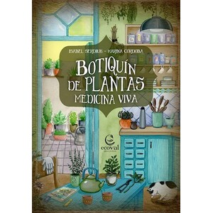 BOTIQUÍN DE PLANTAS. MEDICINA VIVA
