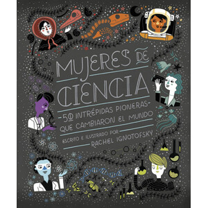 MUJERES DE CIENCIA. 50 INTRÉPIDAS PIONERAS QUE CAMBIARON EL MUNDO