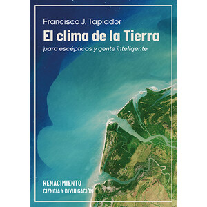 EL CLIMA DE LA TIERRA PARA ESCÉPTICOS Y GENTE INTELIGENTE