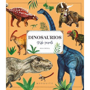 DINOSAURES. VIDA SECRETA