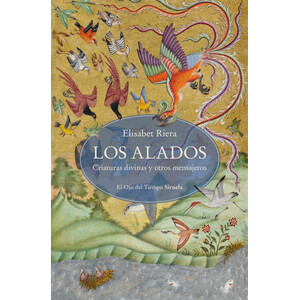 LOS ALADOS. CRIATURAS DIVINAS Y OTROS MENSAJEROS