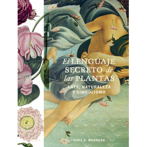 EL LENGUAJE SECRETO DE LAS PLANTAS. ARTE, NATURALEZA Y SIMBOLISMO