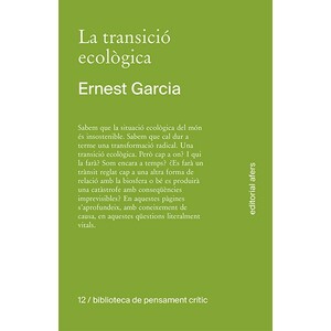LA TRANSICIÓ ECOLÒGICA. QUÈ ÉS, COM TINDRÀ LLOC, QUI LA FARÀ?