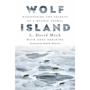 WOLF ISLAND. DISCOVERING THE SECRETS OF A MYTHIC ANIMAL