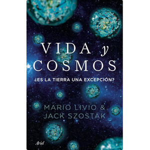VIDA Y COSMOS. ¿ES LA TIERRA UNA EXCEPCIÓN?