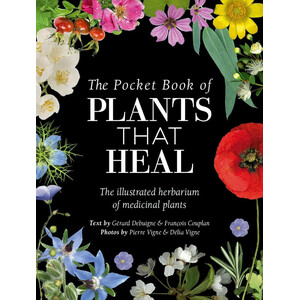THE POCKET BOOK OF PLANTS THAT HEAL: THE ILLUSTRATED HERBARIUM OF MEDICINAL PLANTS