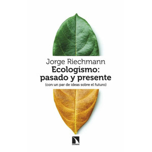 ECOLOGISMO: PASADO Y PRESENTE (CON UN PAR DE IDEAS SOBRE EL FUTURO)