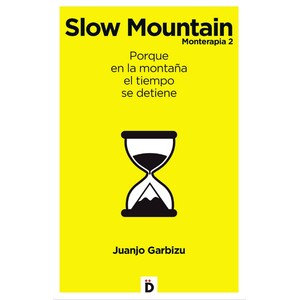 SLOW MOUNTAIN. MONTERAPIA 2. PORQUE EN LA MONTAÑA EL TIEMPO SE DETIENE