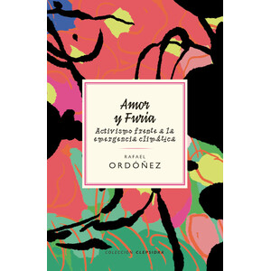 AMOR Y FURIA. ACTIVISMO FRENTE A LA EMERGENCIA CLIMÁTICA
