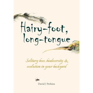 HAIRY-FOOT, LONG TONGUE: SOLITARY BEES, BIODIVERSITY AND EVOLUTION IN YOUR BACKYARD