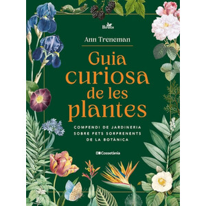 GUIA CURIOSA DE LES PLANTES. COMPENDI DE JARDINERIA SOBRE FETS SORPRENENTS DE LA BOTÀNICA