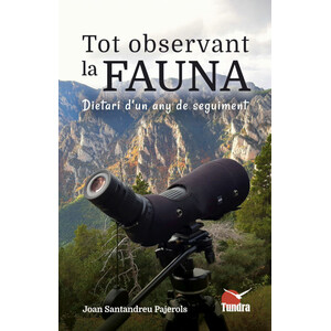 TOT OBSERVANT LA FAUNA. DIETARI D'UN ANY DE SEGUIMENT