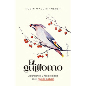 EL GUILLOMO. ABUNDANCIA Y RECIPROCIDAD EN EL MUNDO NATURAL