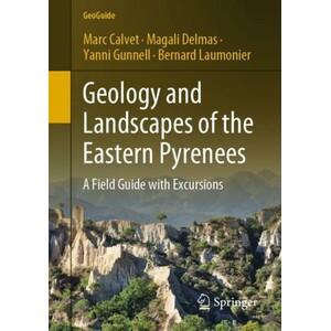 GEOLOGY AND LANDSCAPE OF THE EASTERN PYRENEES. A FIELD GUIDE WITH EXCURSIONS