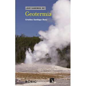 ¿QUÉ SABEMOS DE? GEOTERMIA. LA ENERGÍA RENOVABLE QUE NOS PROPORCIONA EL PLANETA TIERRA