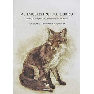 AL ENCUENTRO DEL ZORRO. RASTROS Y LEYENDAS DE UN ANIMAL ESQUIVO