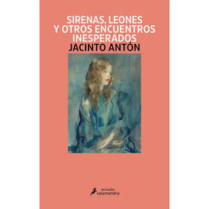 SIRENAS, LEONES Y OTROS ENCUENTROS INESPERADOS