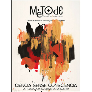 MÈTODE. REVISTA DE DIFUSIÓ DE LA INVESTIGACIÓ VOL. 4 (2025). Nº 127 CIÈNCIA ENSE CONSCIÈNCIA. LA TECNOLOGIA AL SERVEI DE LA GUERRA.