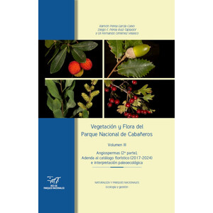 VEGETACIÓN Y FLORA DEL PARQUE NACIONAL DE CABAÑEROS VOL.III. ANGIOSPERMAS (2ª PARTE)