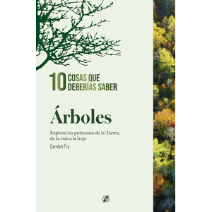10 COSAS QUE DEBERÍAS SABER SOBRE LOS ÁRBOLES