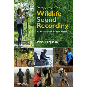 PERSPECTIVES ON WILDLIFE SOUND RECORDING. AN OVERVIEW OF MODERN PRACTICE