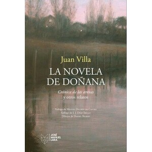 LA NOVELA DE DOÑANA. CRÓNICA DE LAS ARENAS Y OTROS RELATOS