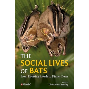THE SOCIAL LIVES OF BATS. FROM ROOSTING RITUALS TO DINNER DATES
