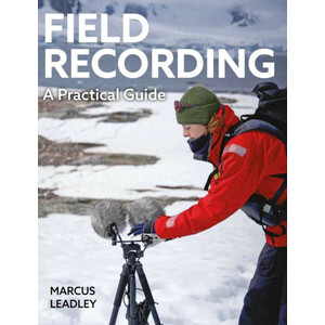 FIELD RECORDING. A PRACTICAL GUIDE
