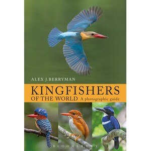 KINGFISHERS OF THE WORLD. A PHOTOGRAPHIC GUIDE