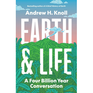 EARTH AND LIFE: A FOUR BILLION YEAR CONVERSATION