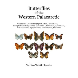 BUTTERFLIES OF THE WESTERN PALAEARCTIC. VOLUME 2: LYCENIDAE (AGRODIATEUS), RIODINIDAE, NYMPHALIDAE: LIBYTHEINAE, DANAINAE, CHARAXINAE, APATURINAE, LIM