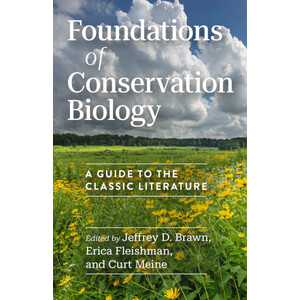 FOUNDATIONS OF CONSERVATION BIOLOGY. A GUIDE TO THE CLASSIC LITERATURE
