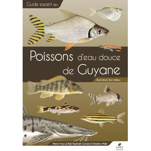 GUIDE EXPERT DES POISSONS D'EAU DOUCE DE GUYANE
