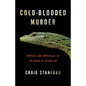 COLD-BLOODED MURDER. REPTILES AND AMPHIBIANS ON THE BRINK OF EXTINTION