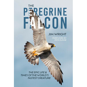 THE PEREGRINE FALCON THE EPIC LIFE &AMP; TIMES OF THE WORLD'S FASTEST CREATURE